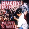 Mucky Pup - Alive & Well