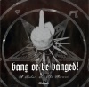 Bang Or Be Banged! A Tribute To The Ancients