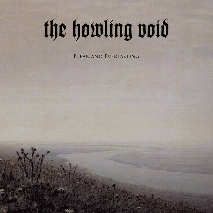 The Howling Void - Bleak and Everlasting