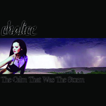 Chalice - The Calm That Was The Storm