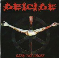 Deicide - Deny the Cross