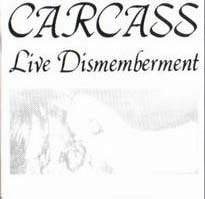 Carcass - Live Dismemberment