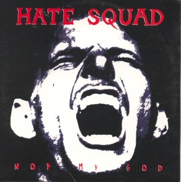 Hate Squad - Not My God