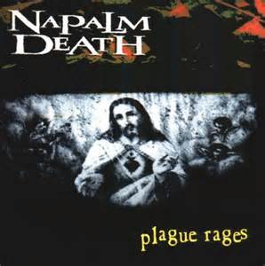 Napalm Death - Plague Rages