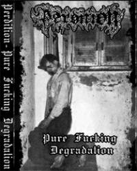 Pure Fucking Degradation (as Perdition) (demo)