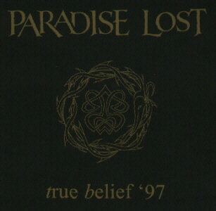 Paradise Lost - True Belief '97