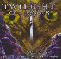 Twilight Of The Gods Vol. 2 - The Gothic/Black Metal Collection